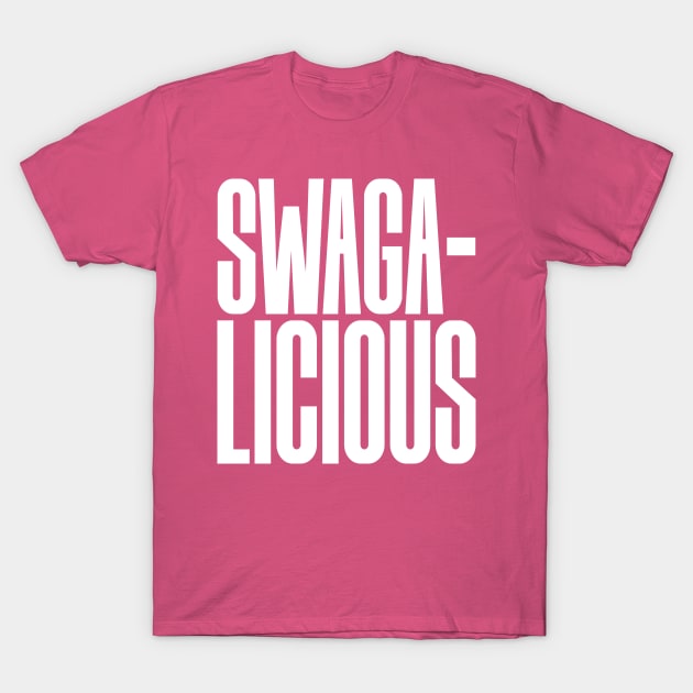 Swagalicious T-Shirt by colorsplash